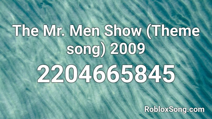 The Mr. Men Show (Theme song) 2009 Roblox ID