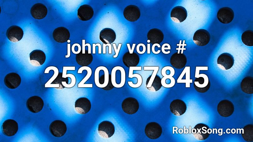 johnny voice # Roblox ID