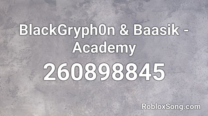 BlackGryph0n & Baasik - Academy Roblox ID