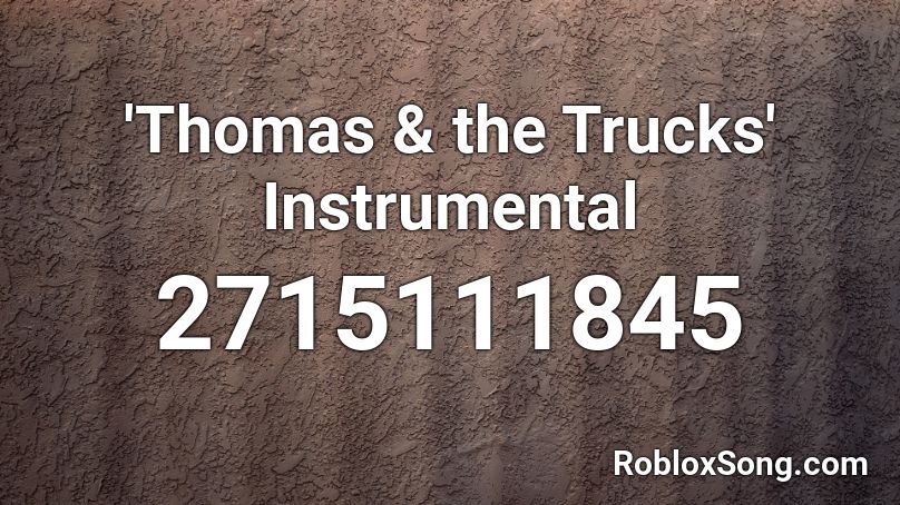 'Thomas & the Trucks' Instrumental Roblox ID
