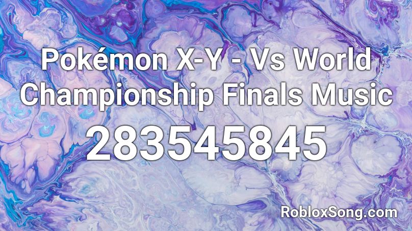 Pokémon X-Y - Vs World Championship Finals Music  Roblox ID