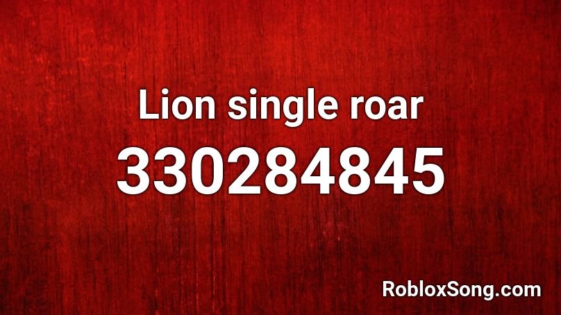 Lion single roar Roblox ID