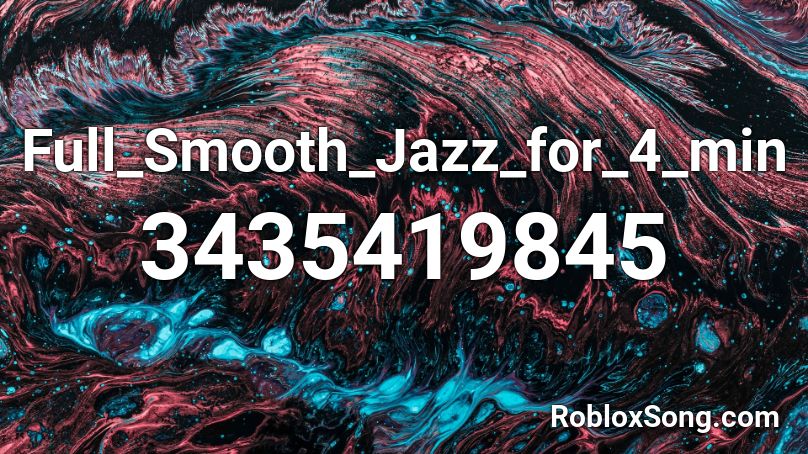 Full_Smooth_Jazz_for_4_min Roblox ID