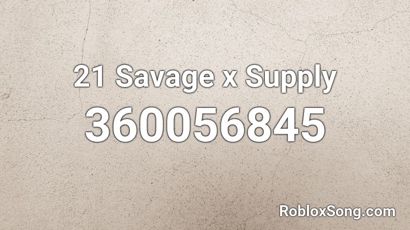 21 Savage x Supply Roblox ID