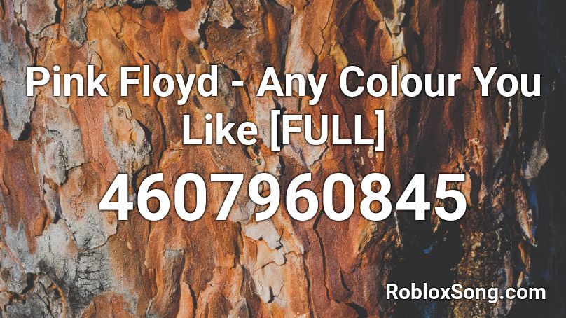 Pink Floyd - Any Colour You Like [FULL] Roblox ID