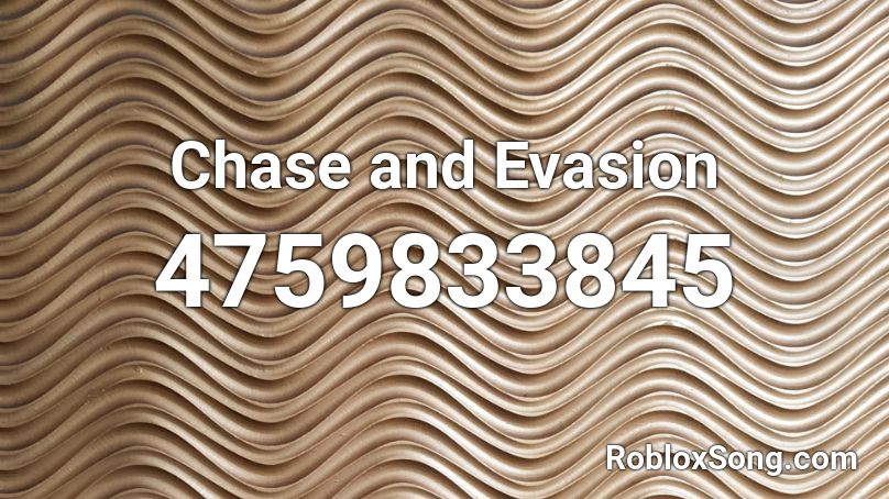 Chase and Evasion Roblox ID