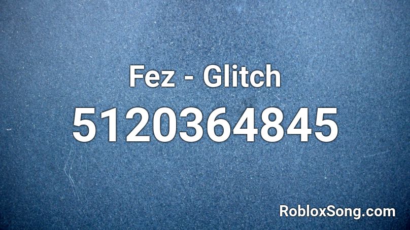 Fez - Glitch Roblox ID