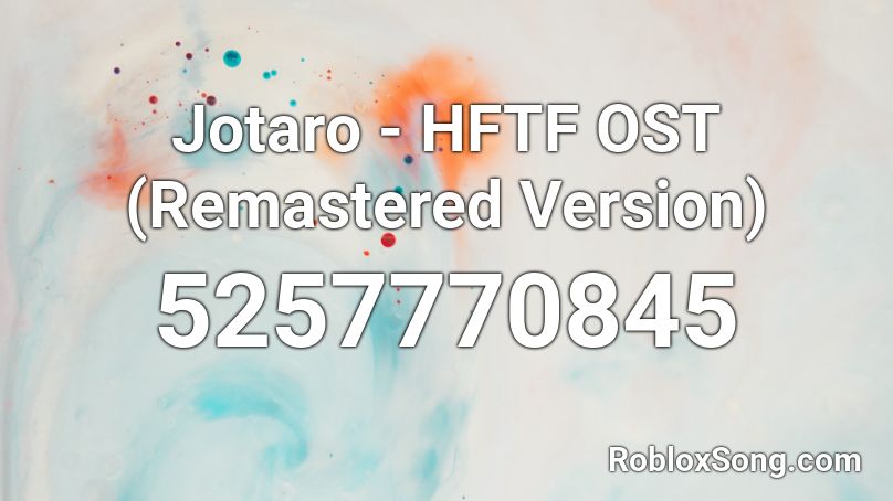 Jotaro - HFTF OST (Remastered Version) Roblox ID