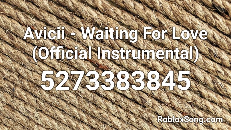 Avicii Waiting For Love Official Instrumental Roblox Id Roblox Music Codes - waiting for love roblox music id