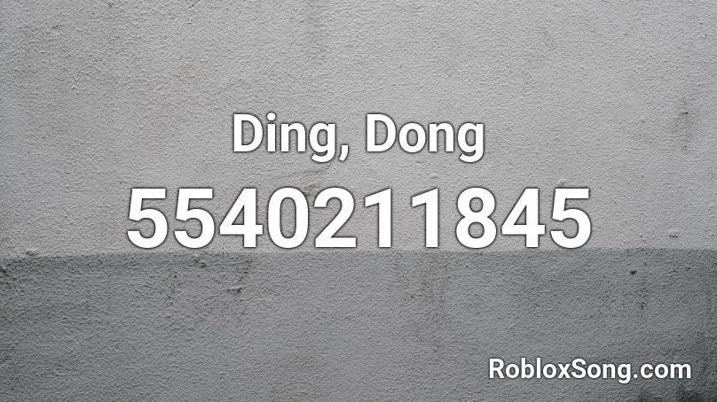 Ding, Dong Roblox ID