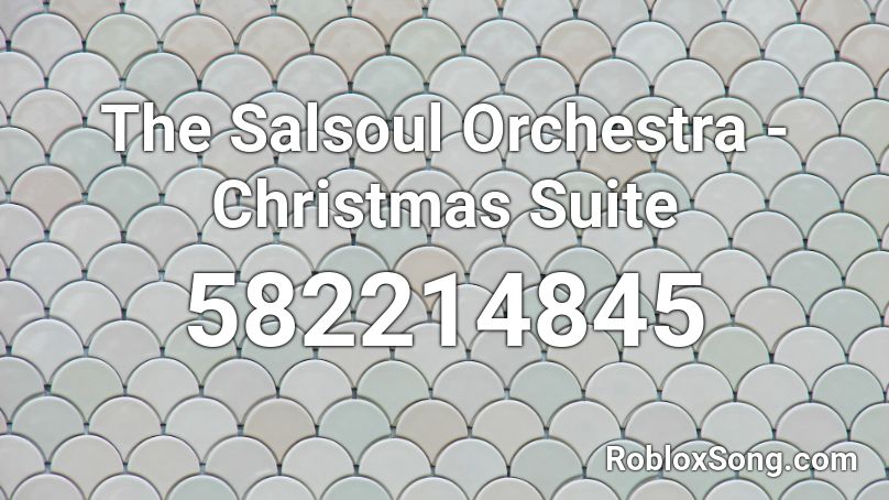 The Salsoul Orchestra - Christmas Suite Roblox ID