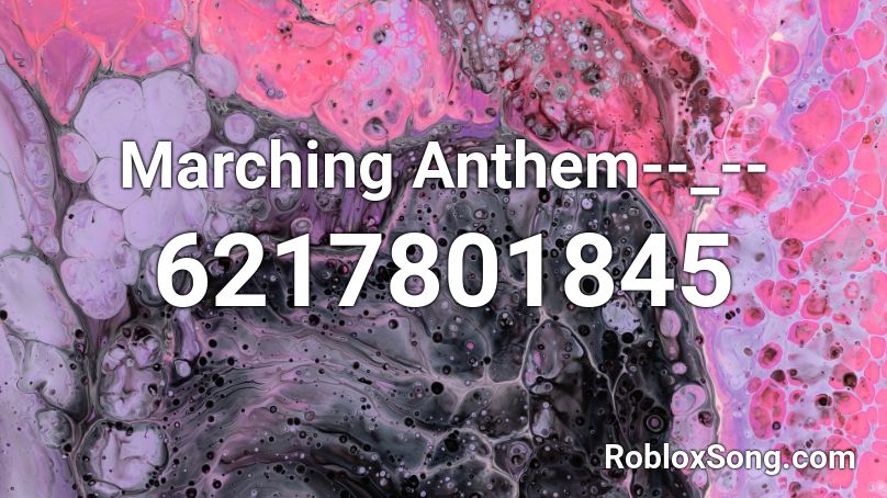 Marching Anthem Roblox Id Roblox Music Codes - marching anthem roblox id