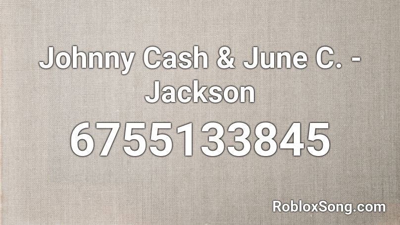 Johnny Cash & June C. -Jackson Roblox ID