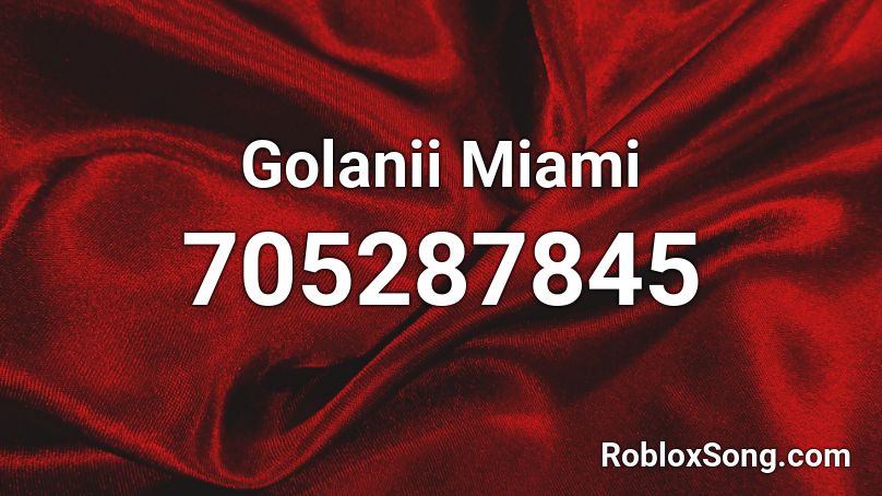 Golanii Miami Roblox ID