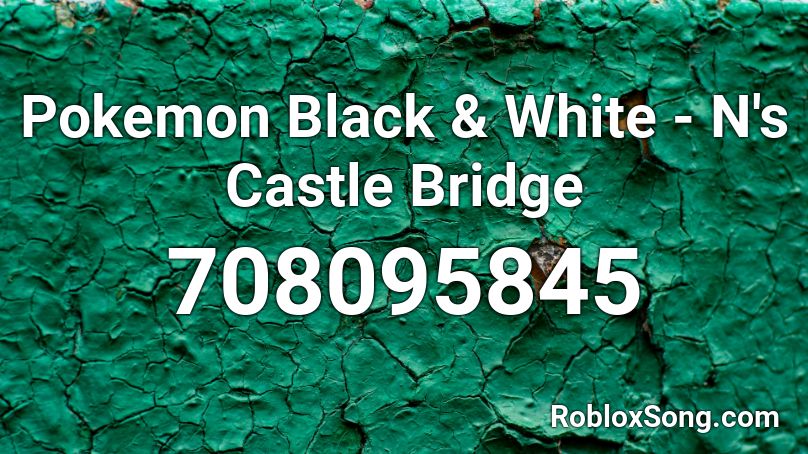 Pokemon Black & White - N's Castle Bridge Roblox ID