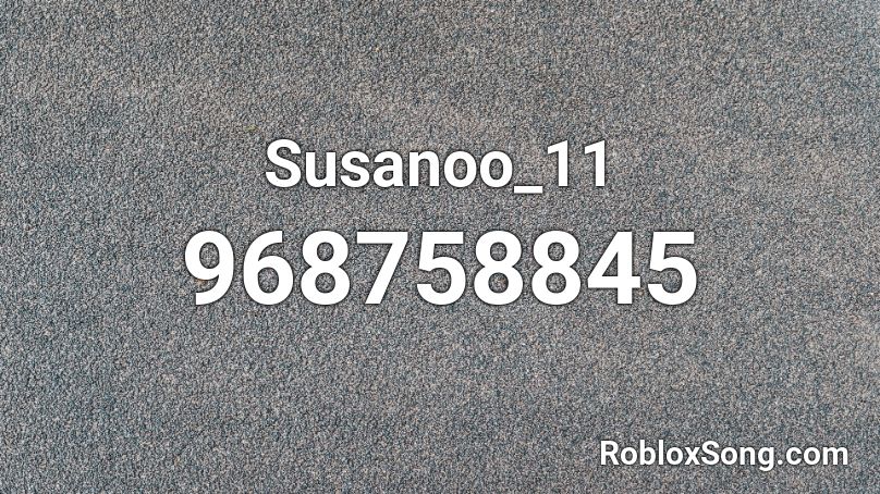 Susanoo_11 Roblox ID