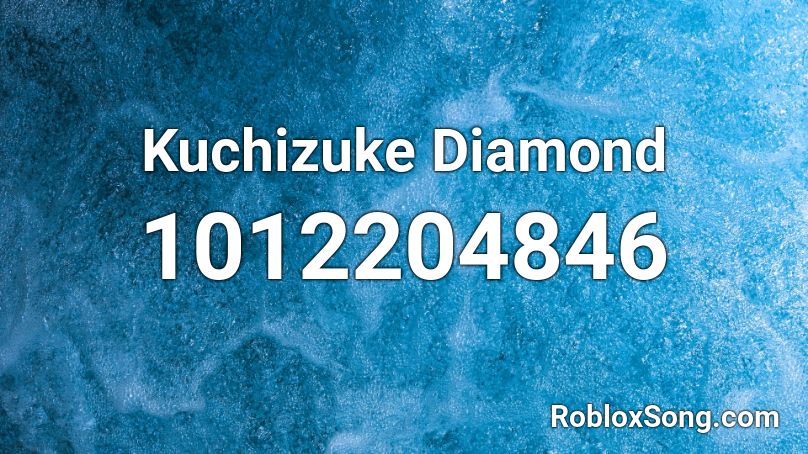 Kuchizuke Diamond  Roblox ID
