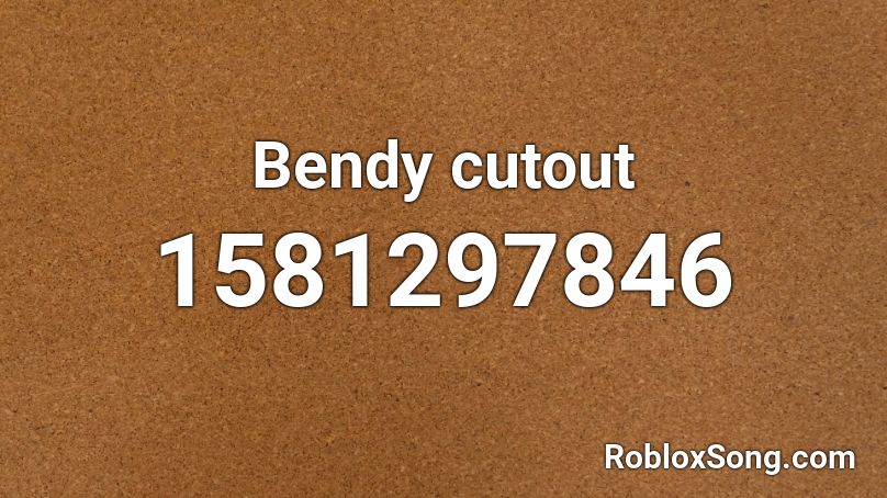 Bendy cutout Roblox ID
