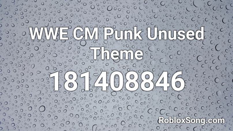 WWE CM Punk Unused Theme Roblox ID