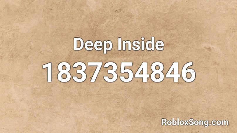 Deep Inside Roblox ID