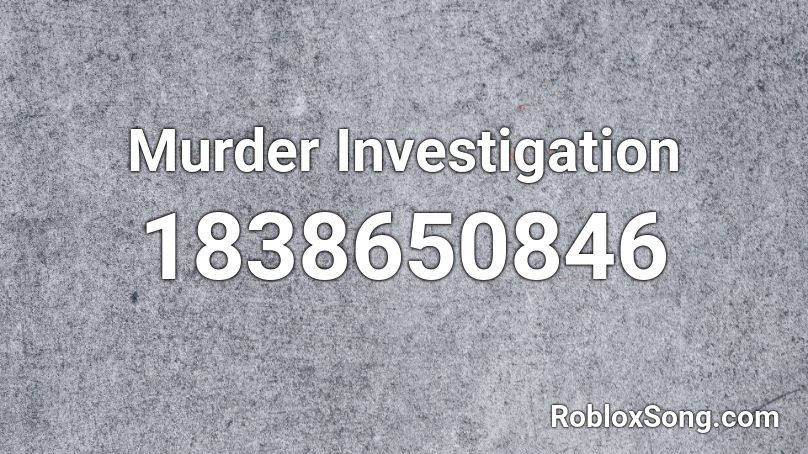 Murder Investigation Roblox ID