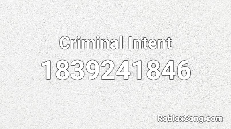 Criminal Intent Roblox ID