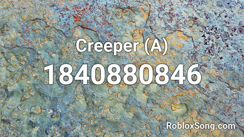 Creeper (A) Roblox ID