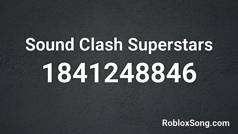 Sound Clash Superstars Roblox ID