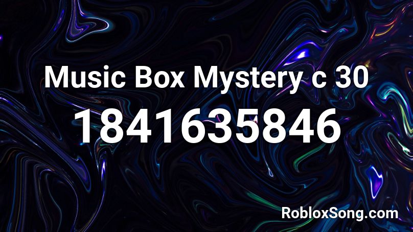 Music Box Mystery c 30 Roblox ID