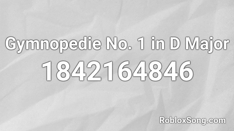 Gymnopedie No. 1 in D Major Roblox ID