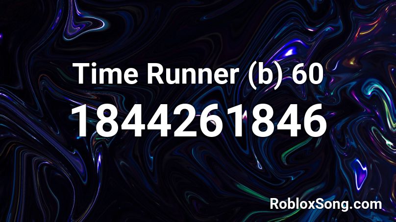 Time Runner (b) 60 Roblox ID