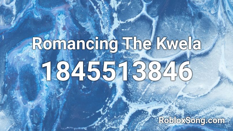 Romancing The Kwela Roblox ID