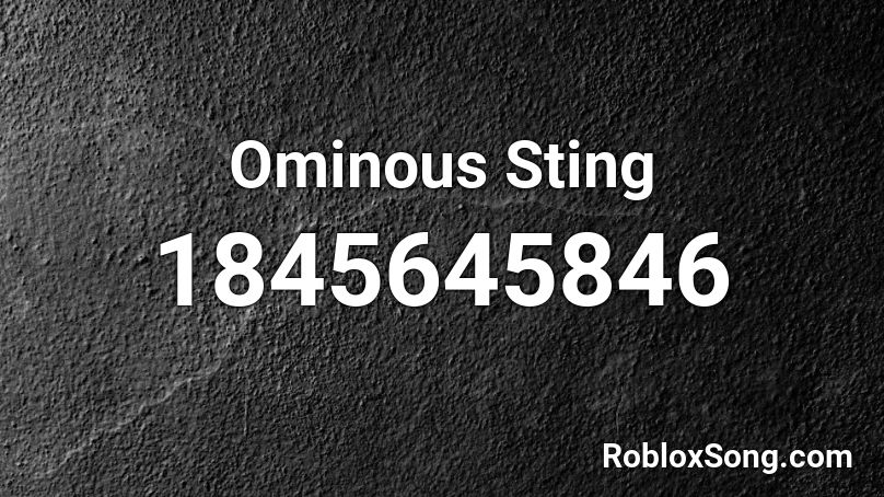 Ominous Sting Roblox ID