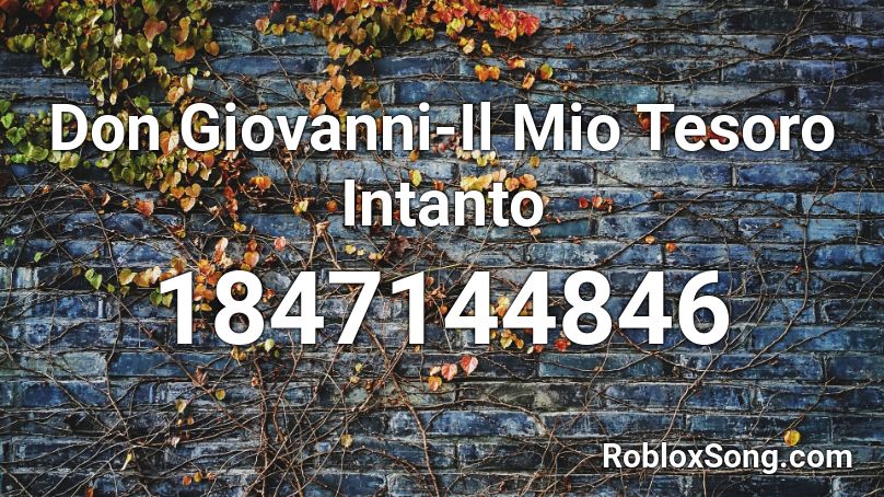 Don Giovanni-Il Mio Tesoro Intanto Roblox ID