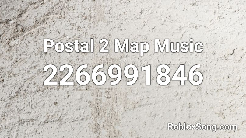Postal 2 Map Music Roblox ID