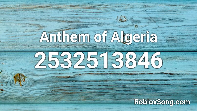 Anthem of Algeria Roblox ID