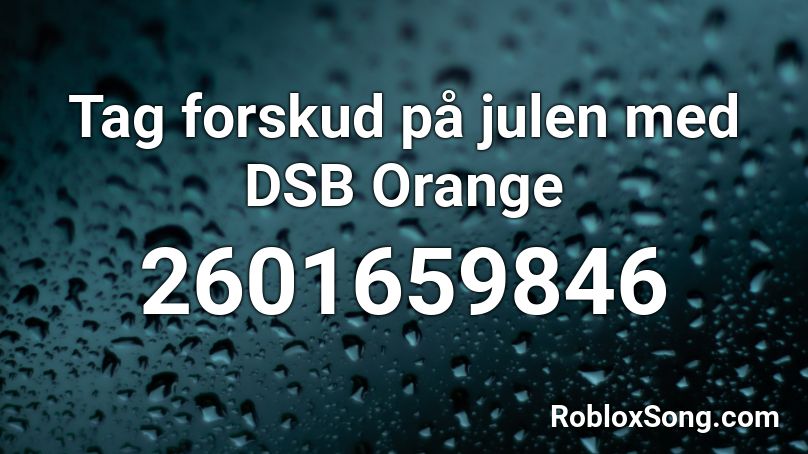 Tag forskud på julen med DSB Orange Roblox ID