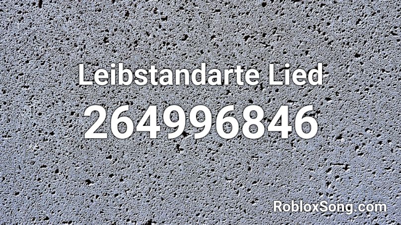 Leibstandarte Lied Roblox ID