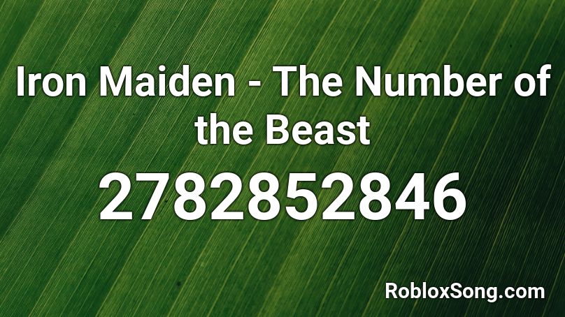 Iron Maiden The Number Of The Beast Roblox Id Roblox Music Codes - beauty and the beast roblox id