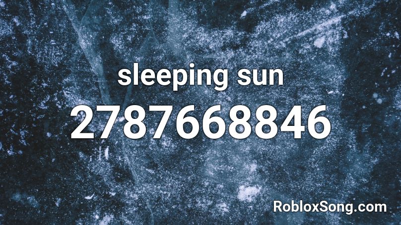 Sleeping Sun Roblox Id Roblox Music Codes - roblox id code for cradles