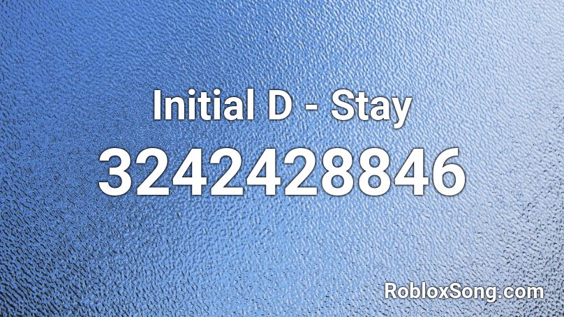 Initial D - Stay Roblox ID