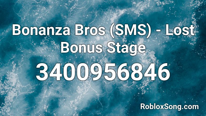 Bonanza Bros (SMS) - Lost Bonus Stage Roblox ID