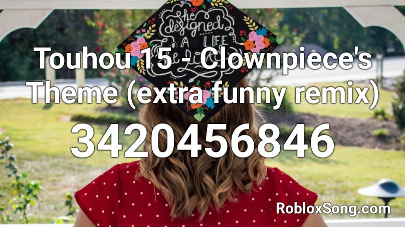Touhou 15 - Clownpiece's Theme (extra funny remix) Roblox ID