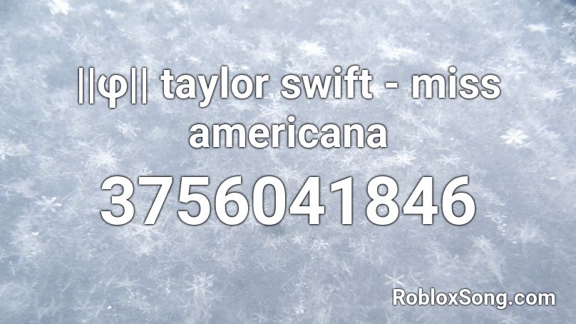F Taylor Swift Miss Americana Roblox Id Roblox Music Codes - song codes for new americana roblox