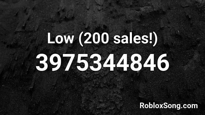 Low (200 sales!) Roblox ID