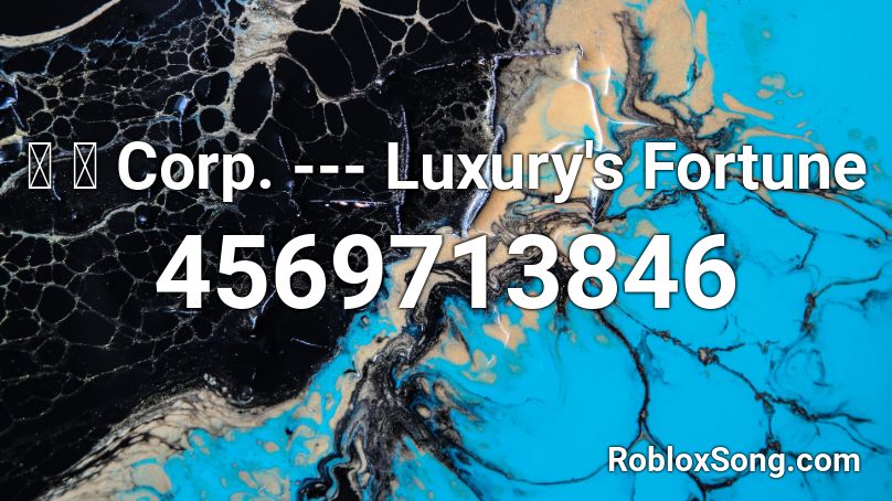 猫 シ Corp. --- Luxury's Fortune Roblox ID