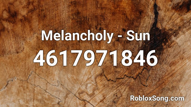 Melancholy - Sun Roblox ID