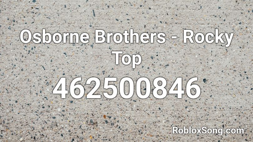 Osborne Brothers - Rocky Top  Roblox ID