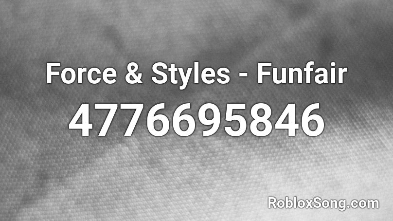Force & Styles - Funfair Roblox ID
