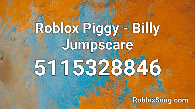 Roblox Piggy - Billy Jumpscare Roblox ID